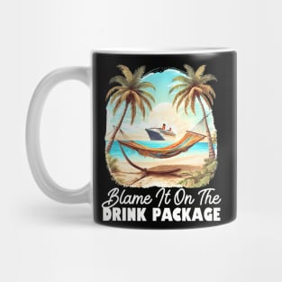 Blame It On The Drink Package Cruise Ship Vacation Matching Mug